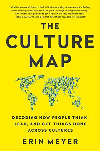 The Culture Map: Breaking Through the Invisible Boundaries of Global Business